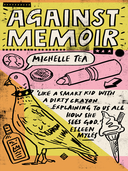 Title details for Against Memoir by Michelle Tea - Available